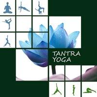 Tantra Yoga – Beautiful Sounds of Nature for Yoga Exercises, Healing Meditation Music, New Age Music