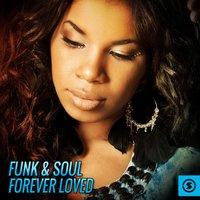 Funk & Soul Forever Loved