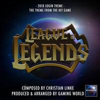 2018 Login Theme (From "League Of Legends")