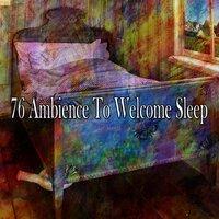 76 Ambience to Welcome Sleep