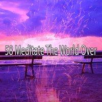 58 Meditate the World Over
