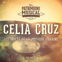 Les Idoles de la Musique Cubaine: Celia Cruz, Vol. 2