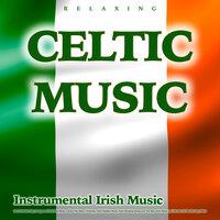 Relaxing Celtic Music: Instrumental Irish Music For St Patricks Day, Background Irish Pub Music, Guitar Trio Music, Irish Jigs, Irish Holiday Music, Irish Drinking Songs and The Best Irish Music and The Best St Patricks Day Music