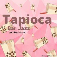 Tapioca Bar Jazz: Piano BGM