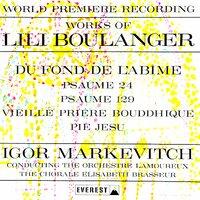 Works of Lili Boulanger: Du fond de l'abîme (Psaume 130), Psaume 24 & 129, Vieille prière bouddhique, Pie Jesu