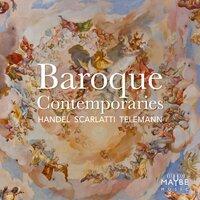 Baroque Contemporaries: Handel, Scarlatti, Telemann