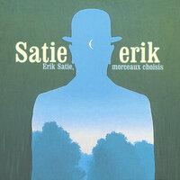 Erik Satie, morceaux choisis