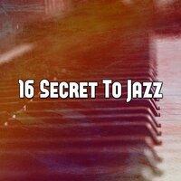 16 Secret to Jazz