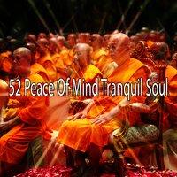 52 Peace of Mind Tranquil Soul