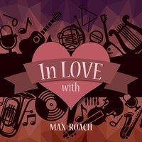 In Love with Max Roach
