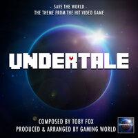 Save The World (From "Undertale")