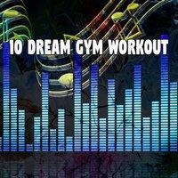 10 Dream Gym Workout