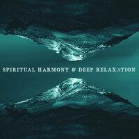 Spiritual Harmony & Deep Relaxation: 15 New Age Music of  Piano & Nature Created for Complete Relaxation, Healing Melodies, Calm & Rest