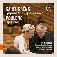 Saint-Saëns: Symphony No. 3 in C Minor “Organ” - Poulenc: Organ Concerto in G Minor