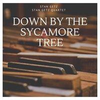 Down By the Sycamore Tree