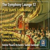 The Symphony Lounge, Vol. 12: Tchaikovsky Ballet Music — Romeo & Julia Overture-Fantasy, The Sleeping Beauty, & Swan Lake