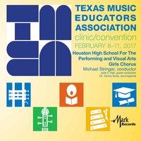 2017 Texas Music Educators Association (TMEA): Houston HSPVA Girls Chorus