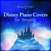 Disney Piano Covers for Sleeping ~ For the Best Sleep ~