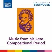 Celebrate Beethoven: Music from His Late Compositional Period