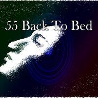 55 Back To Bed