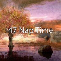 47 Nap Time