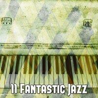 11 Fantastic Jazz