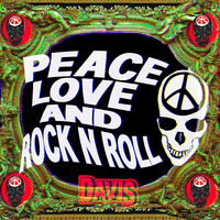 Peace Love and Rock n Roll