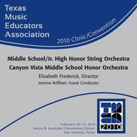 2010 Texas Music Educators Association (TMEA): Canyon Vista Middle School Honor Orchestra