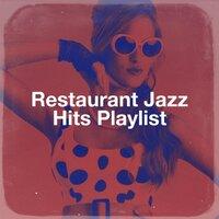 Restaurant Jazz Hits Playlist