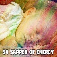 54 Sapped of Energy