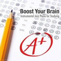 Boost Your Brain - Instrumental Jazz Piano for Studying