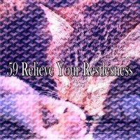 59 Relieve Your Restlesness