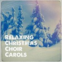 Relaxing Christmas Choir Carols
