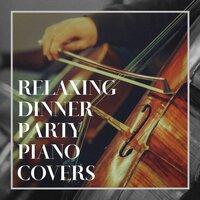 Relaxing Dinner Party Piano Covers