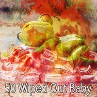 50 Wiped out Baby
