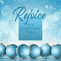 Rejoice It's Christmas Time – Collection of Beautiful Christmas Melodies, The Most Wonderful Time of The Year