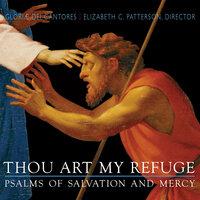 Thou Art My Refuge: Psalms of Salvation & Mercy