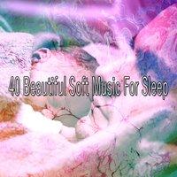 40 Beautiful Soft Music for Sleep