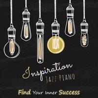 Inspiration Jazz Piano - Find Your Inner Success