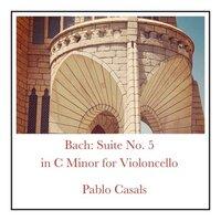 Bach: Suite No. 5 in C Minor for Violoncello