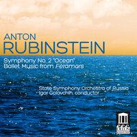 Anton Rubinstein: Symphony No. 2, "Ocean" -  Ballet Music from Feramors