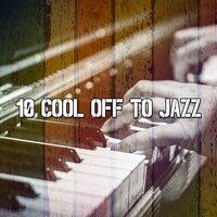 10 Cool Off to Jazz
