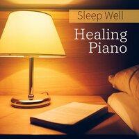 Sleep Well - Healing Piano