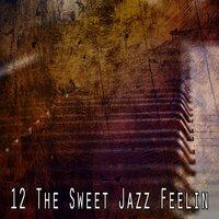 12 The Sweet Jazz Feelin