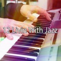 12 Livin with Jazz