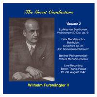 The Great Conductors: Wilhelm Furtwängler, Vol. 2