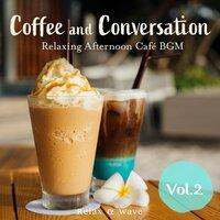 Coffee and Conversation ~ Relaxing Afternoon Café BGM, Vol. 2