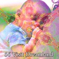 56 Visit Dreamland