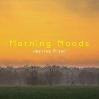 Morning Moods: Healing Piano