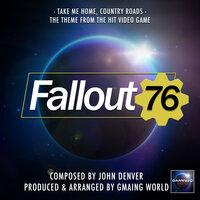 Take Me home, Country Roads (From "Fallout 76")